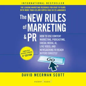 The New Rules of Marketing and PR (8th Edition): How to Use Content Marketing, Podcasting, Social Media, AI