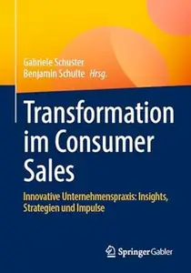 Transformation im Consumer Sales: Innovative Unternehmenspraxis