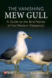 The Vanishing Mew Gull: A Guide to the Bird Names of the Western Palaearctic