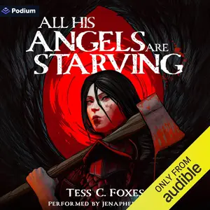 All His Angels Are Starving: A Survival Horror LitRPG: All His Angels Are Starving