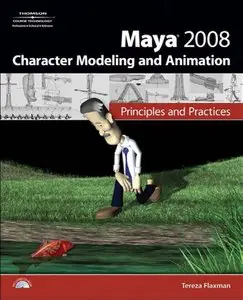Tereza Flaxman, Maya 2008 Character Modeling & Animation: Principles and Practices (Repost) 