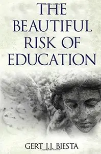 The Beautiful Risk of Education (repost)