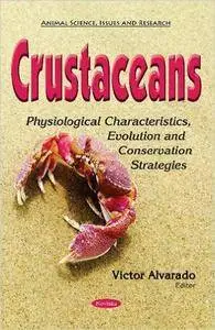 Crustaceans: Physiological Characteristics, Evolution, and Conservation Strategies