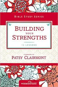 Building Your Strengths: Who Am I in God's Eyes? (And What Am I Supposed to Do about it?)