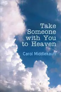 Take Someone with You to Heaven
