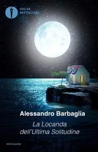 Alessandro Barbaglia - La locanda dell'ultima solitudine (Repost)