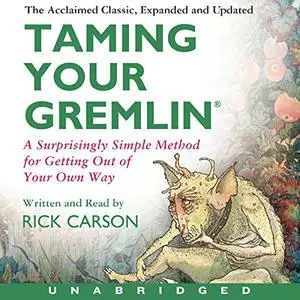 Taming Your Gremlin: A Surprisingly Simple Method for Getting Out of Your Own Way [Audiobook]