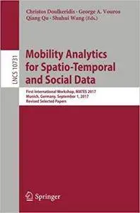 Mobility Analytics for Spatio-Temporal and Social Data: First International Workshop