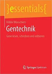 Gentechnik: Gene lesen, schreiben und editieren