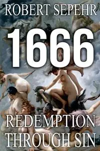 1666 Redemption Through Sin: Global Conspiracy in History, Religion, Politics and Finance