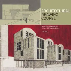 Architectural Drawing Course: Tools and Techniques for 2D and 3D Representation (Repost)