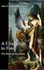 A Challenge to Fate: The Book of Decisions