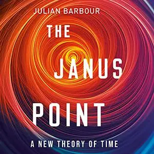 The Janus Point: A New Theory of Time [Audiobook]
