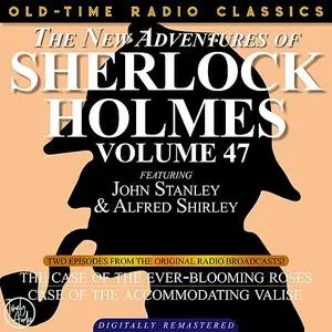 «THE NEW ADVENTURES OF SHERLOCK HOLMES, VOLUME 47; EPISODE 1: THE CASE OF THE EVER-BLOOMING ROSES  EPISODE 2: THE CASE O