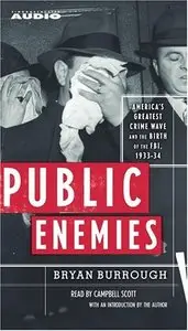 Public Enemies: America's Greatest Crime Wave and the Birth of the FBI, 1933-34 (Audiobook)
