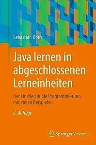 Java lernen in abgeschlossenen Lerneinheiten, 2. Auflage