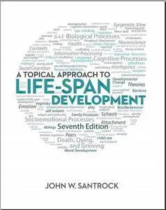 A Topical Approach to Life-Span Development  (7th edition) (Repost)