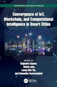 Convergence of IoT, Blockchain, and Computational Intelligence in Smart Cities