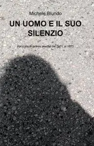 UN UOMO E IL SUO SILENZIO