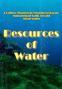 "Resources of Water" ed. by Prathna Thanjavur Chandrasekaran, Muhammad Salik Javaid, Aftab Sadiq
