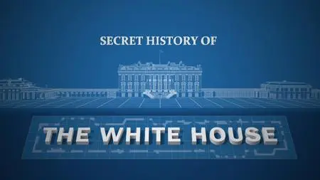 The Secret History Of The White House (2019)