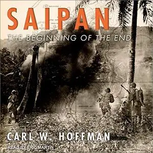 Saipan: The Beginning of the End [Audiobook]