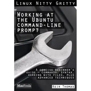 Working at the Ubuntu Command-Line Prompt (Linux Nitty Gritty)
