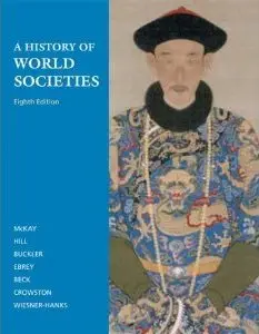 A History of World Societies, Combined Volume, 8th Edition