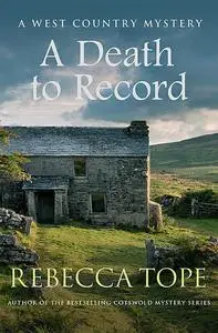 «A Death to Record» by Rebecca Tope