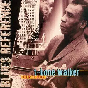 T-Bone Walker - Feelin' The Blues (1999) [Blues Reference Series]