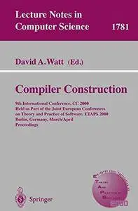 Compiler Construction: 9th International Conference, CC 2000 Held as Part of the Joint European Conferences on Theory and Pract