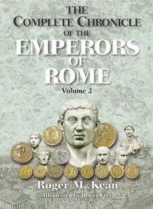 The Complete Chronicle of the Emperors of Rome (Vol. 2)