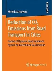 Reduction of CO2 Emissions from Road Transport in Cities: Impact of Dynamic Route Guidance System on Greenhouse Gas Emission