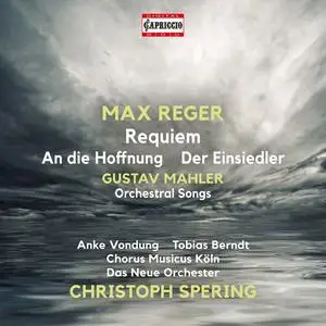 Christoph Spering, Chorus Musicus Köln, Anke Vondung, Tobias Berndt & Das Neue Orchester - Reger & Mahler: Works (2023) [24/48]