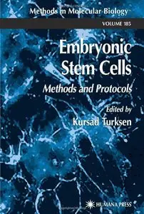 Embryonic Stem Cells: Methods and Protocols (Methods in Molecular Biology) (Methods in Pharmacology and Toxicology) (Repost)