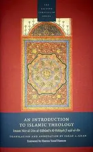 An Introduction to Islamic Theology: Imam Nur al-Din al-Sabuni’s Al-Bidayah fi usul al-din