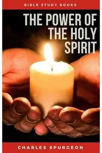 «The Power of the Holy Spirit» by C.H.Spurgeon