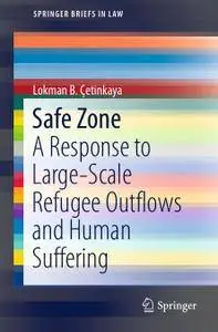 Safe Zone: A Response to Large-Scale Refugee Outflows and Human Suffering