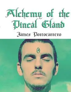 Alchemy of the Pineal Gland