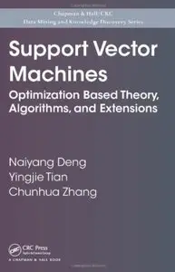 Support Vector Machines: Optimization Based Theory, Algorithms, and Extensions [Repost]