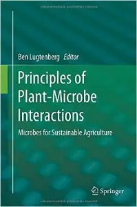 Principles of Plant-Microbe Interactions: Microbes for Sustainable Agriculture