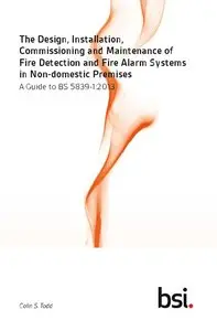 The Design, Installation, Commissioning and Maintenance of Fire Detection and Fire Alarm Systems in Non-domestic Premises