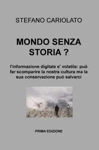 MONDO SENZA STORIA ?