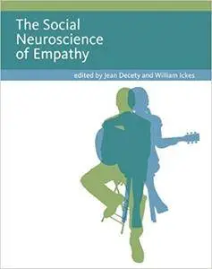 The Social Neuroscience of Empathy (Repost)