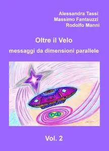 Oltre il Velo – messaggi da dimensioni parallele – Vol. 2