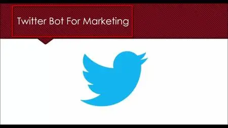 Digital Marketing: Build a Twitter Bot to Market any Product For Free