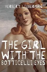 «The Girl with the Botticelli Eyes» by Herbert Lieberman