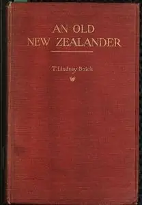 «An Old New Zealander; or, Te Rauparaha, the Napoleon of the South» by Thomas Lindsay Buick