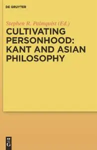 Cultivating Personhood: Kant and Asian Philosophy (Repost)