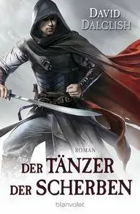 Dalglish, David - Der Tänzer der Scherben